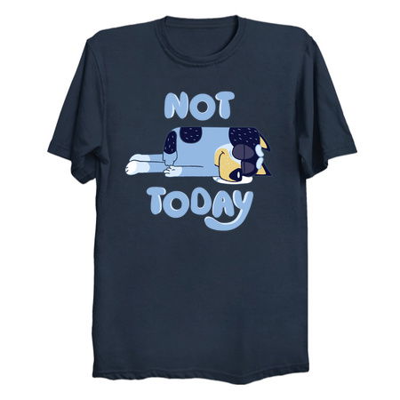 Not Today Bluey Dad tiny thumbnail