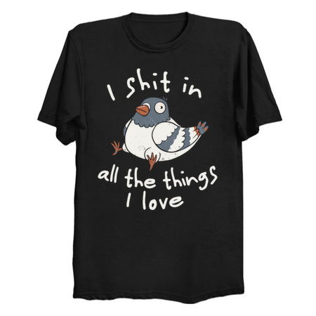 I Shit in All the Things I Love Funny Animal Cute Gift tiny thumbnail