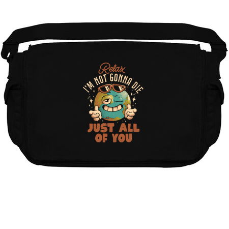 Relax Im Not Gonna Die Funny Earth Planet Sarcasm Gift tiny thumbnail