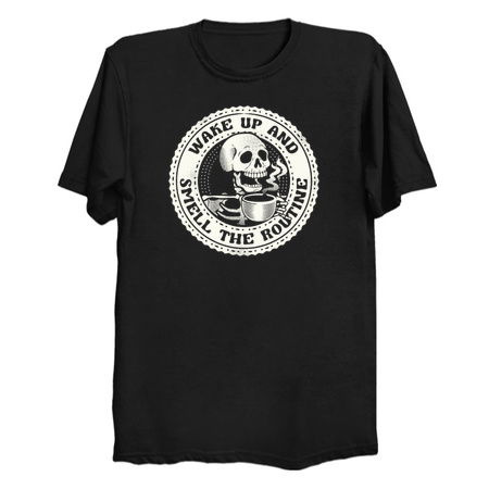 Wake Up And Smell The Routine Funny Skeleton by Tobe Fonseca tiny thumbnail