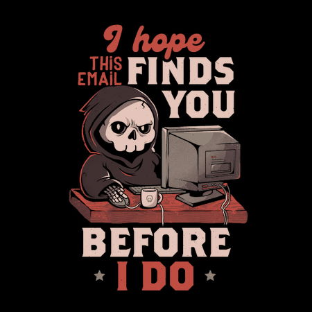 I Hope This Email Find You Before I Do - Funny Cool Skull Death ...