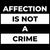 Affection Is Not A Crime (White Print) tiny thumbnail