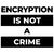 Encryption Is Not A Crime (Black Print) tiny thumbnail