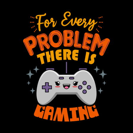 For Every Problem There Is Gaming - NeatoShop