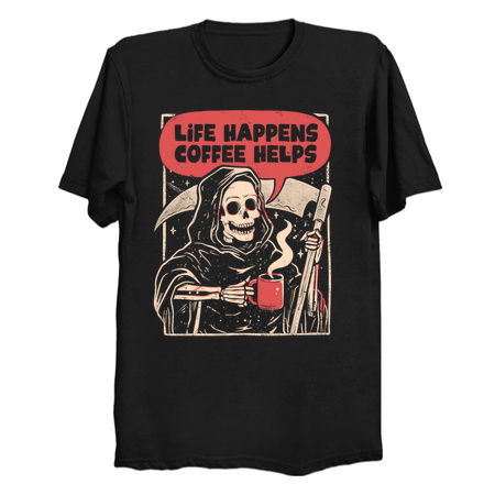Life Happens Coffee Helps - Sarcasm Funny Dark Skull Reaper Coffee Gift tiny thumbnail