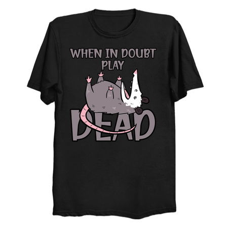 "When in Doubt Play Dead T-Shirt: Opossum Humor - Playful Wildlife Tee tiny thumbnail