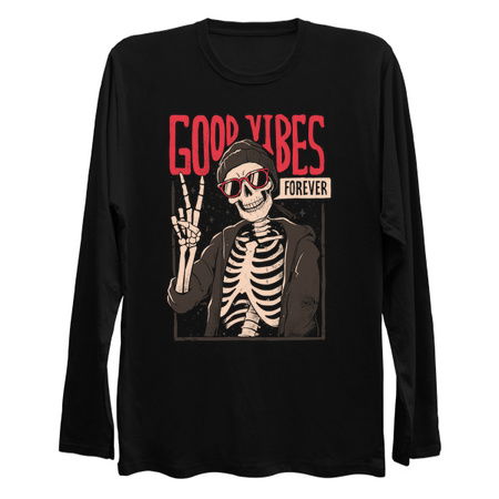 Good Vibes Forever - Dark Funny Sarcasm Skeleton Skull Gift tiny thumbnail