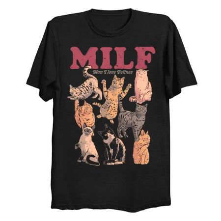 MILF Man I Love Felines - Funny Sarcasm Joke Real Cat Poster Gift tiny thumbnail