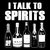 I Talk To Spirits Alcohol Lover Gift tiny thumbnail