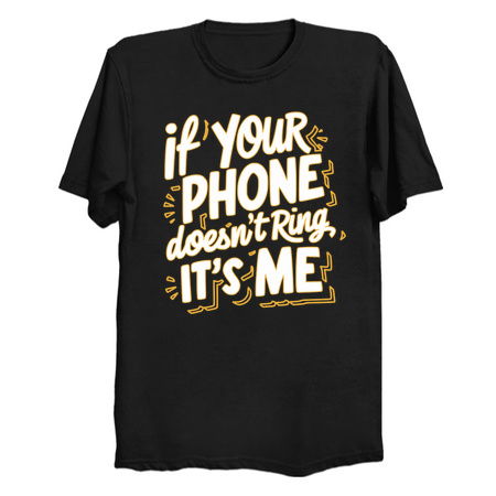 If Your Phone Doesn’t Ring, It’s Me Design: Funny and Relatable Text Graphic tiny thumbnail