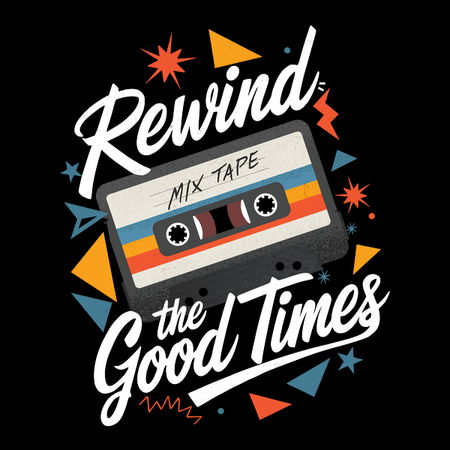 Retro Good Time Rewind the Good Times