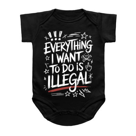 Everything I Want to Do Is Illegal" Bold Sketch Design tiny thumbnail
