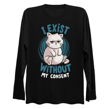 I Exist Without My Consent - Cute Angry Chubby Cat Sarcasm Funny Gift tiny thumbnail