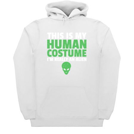 THIS IS MY HUMAN COSTUME, I AM REALLY AN ALIEN tiny thumbnail