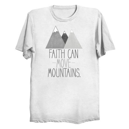 Faith Can Move Mountains - NeatoShop