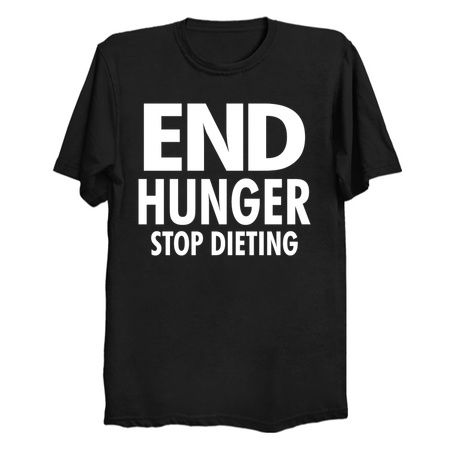 End Hunger Stop Dieting Funny Political Slogan tiny thumbnail