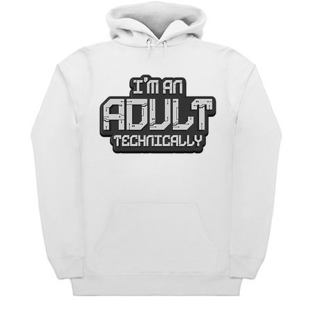 I'm An Adult Technically - Humor tiny thumbnail