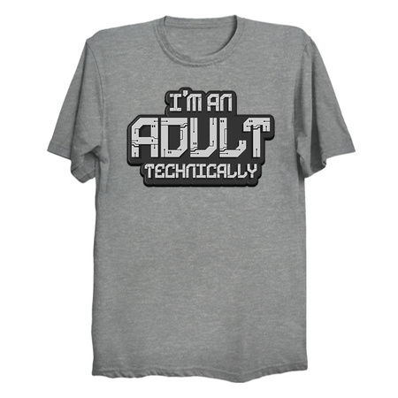 I'm An Adult Technically - Humor tiny thumbnail