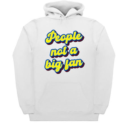 People Not A Big Fan - Funny Sarcasm tiny thumbnail