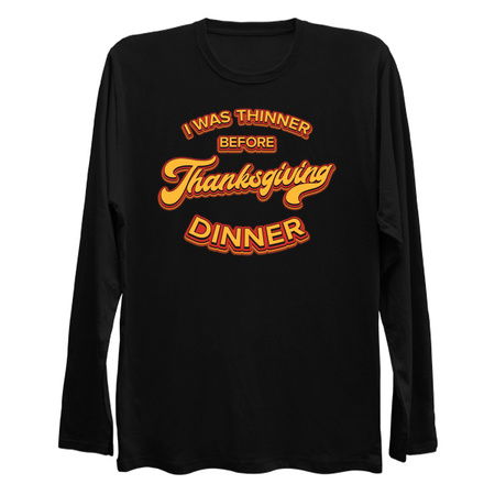 I Was Thinner Before Thanksgiving Dinner - Meme tiny thumbnail