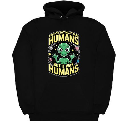 I'm not saying it was humans, but it was humans tiny thumbnail