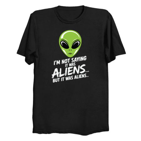 I'm not saying it was aliens... but it was aliens… tiny thumbnail