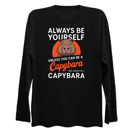 Always be yourself unless you can be a capybara then always be a capybara tiny thumbnail