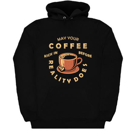 May Your Coffee Kick In Before Reality Does tiny thumbnail