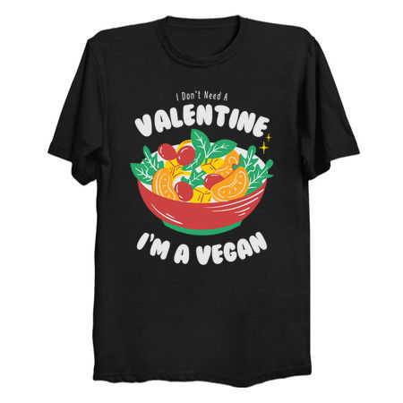 I Don't Need A Valentine, I'm A Vegan tiny thumbnail