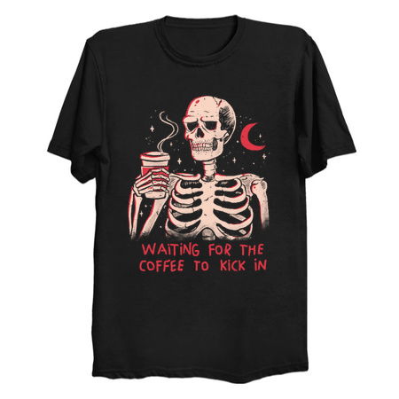 Waiting For The Coffee To Kick In - Funny Sarcasm Dark Humor Coffee Skull Gift tiny thumbnail