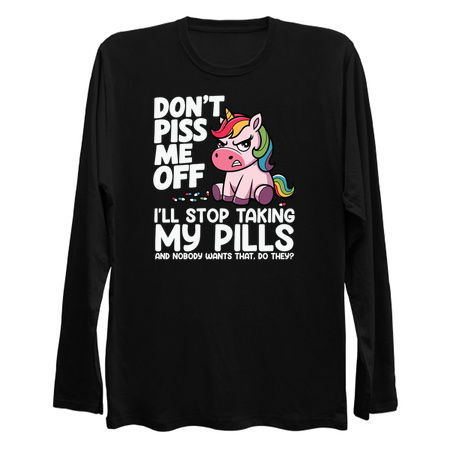 Don't piss me off, I'll stop taking my pills, and nobody wants that, do they? tiny thumbnail