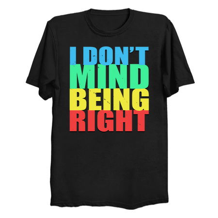 I Don't Mind Being Right Funny Quote tiny thumbnail