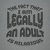 Legally An Adult - Funny Adulting tiny thumbnail