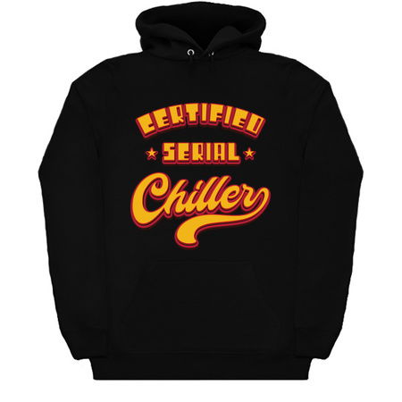 Certified Serious Chiller - Funny Saying tiny thumbnail