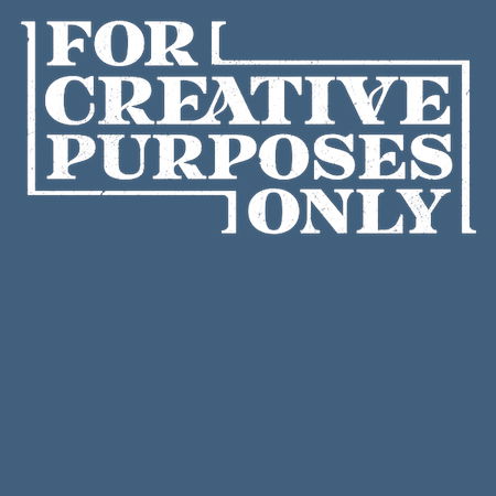 Creative Only For Creative Purposes Only - NeatoShop