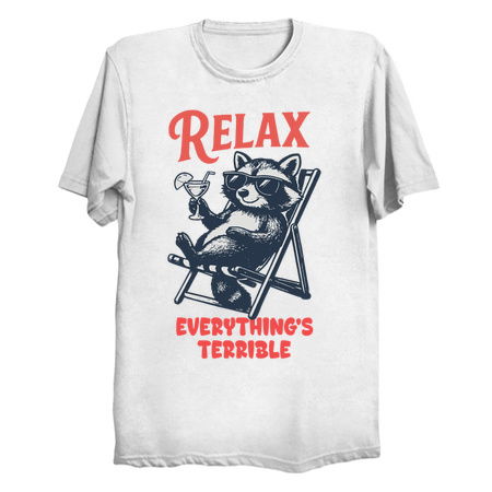 Relax Everything's Terrible Raccoon tiny thumbnail