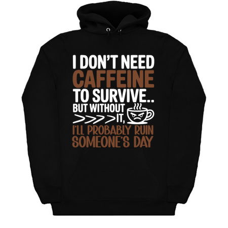 I Don't Need Caffeine Funny Slogan tiny thumbnail