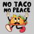 No Taco No Peace tiny thumbnail