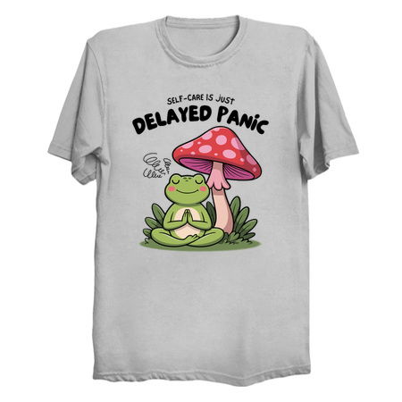 Self-Care is Just Delayed Panic tiny thumbnail