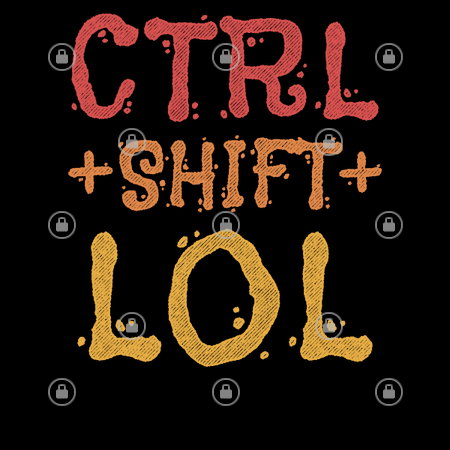 CTRL + SHIFT + LOL - NeatoShop