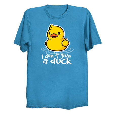 I Don't Give A Duck