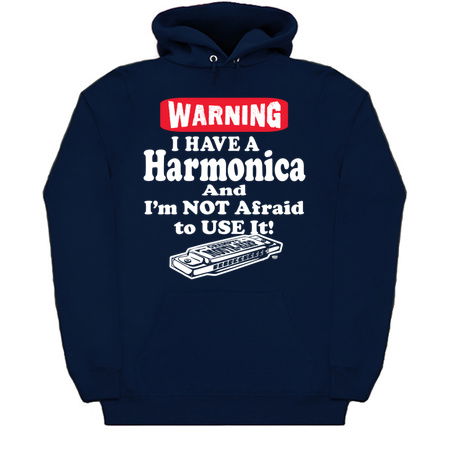Warning I Have a Harmonica and I'm Not Afraid To Use tiny thumbnail