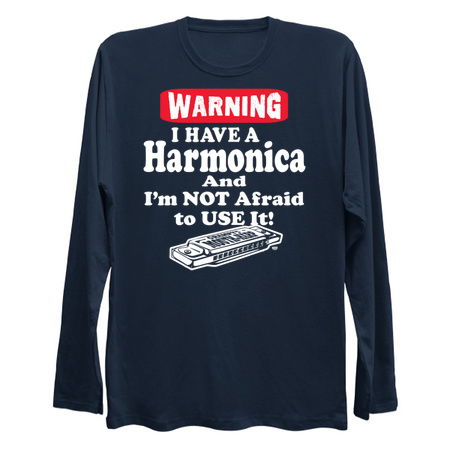 Warning I Have a Harmonica and I'm Not Afraid To Use tiny thumbnail
