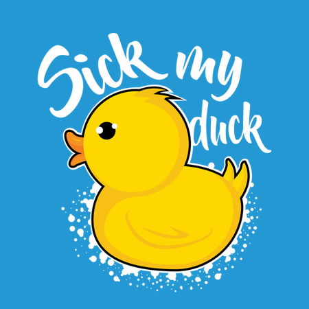 Sick my hot sale duck t shirt