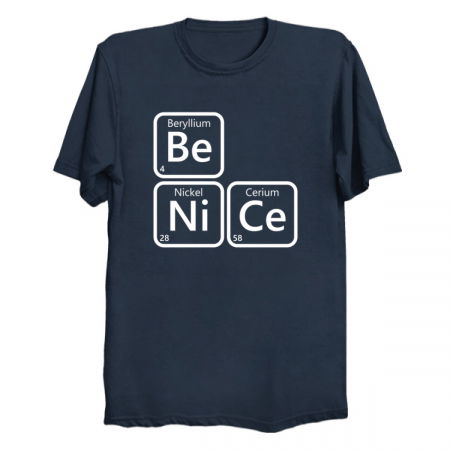 Funny Science Be Nice - NeatoShop