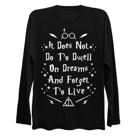 I Does Not Do Well To Dwell On Dreams And Forget To Live tiny thumbnail