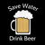 Save water drink beer funny alcohol joke tiny thumbnail