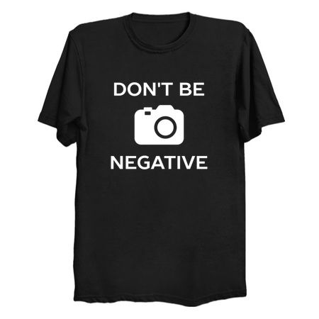 Photographers Love Puns - Don't Be Negative tiny thumbnail