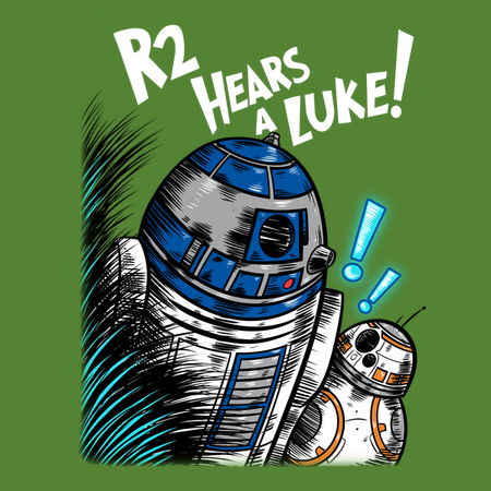 Luke Yelling R2 R2 Hears a Luke - NeatoShop