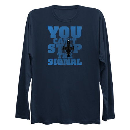 You Can T Stop The Signal Neatoshop